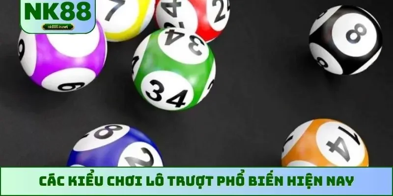 Các kiểu chơi lô trượt phổ biến hiện nay