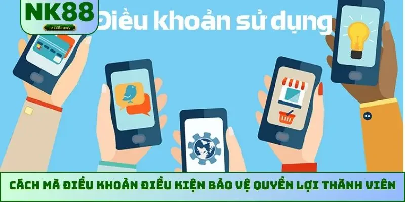 Cách mà điều khoản điều kiện bảo vệ quyền lợi thành viên