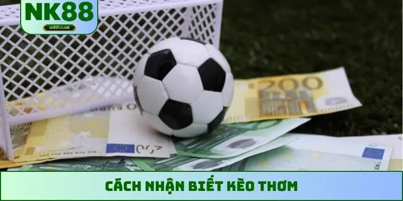 Cách nhận biết kèo thơm