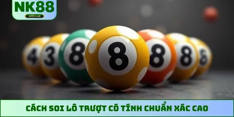 Cách soi lô trượt có tính chuẩn xác cao