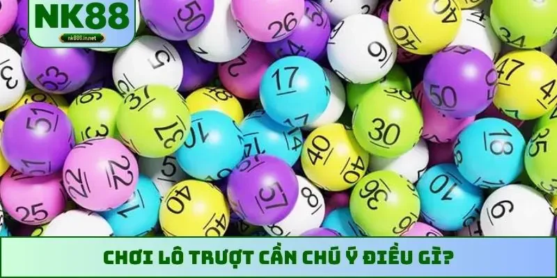 Chơi lô trượt cần chú ý điều gì?