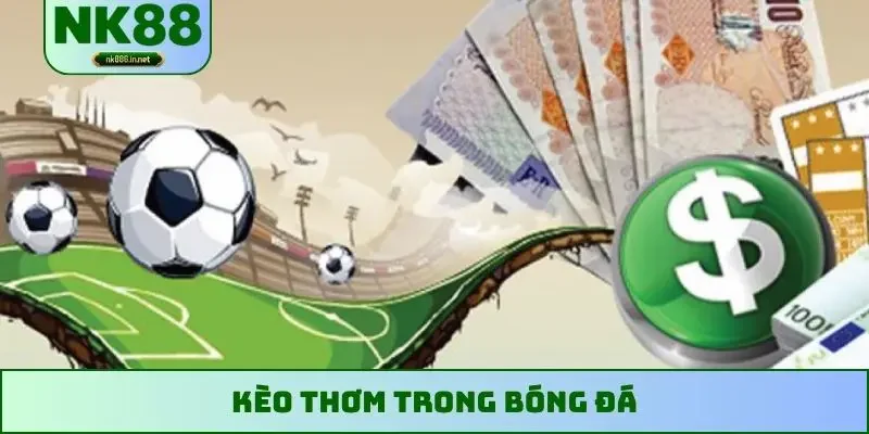 Kèo thơm trong bóng đá