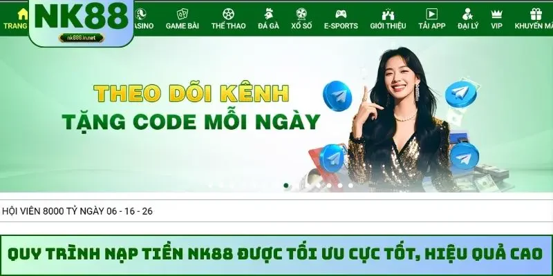 Quy trình nạp tiền NK88 được tối ưu cực tốt, hiệu quả cao