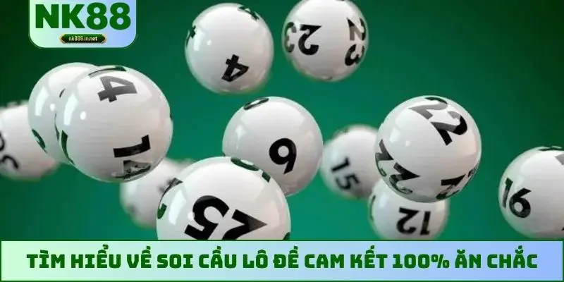 Tìm hiểu về soi cầu lô đề cam kết 100% ăn chắc