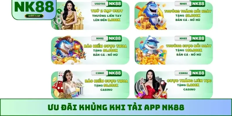 Ưu đãi khủng khi tải app NK88