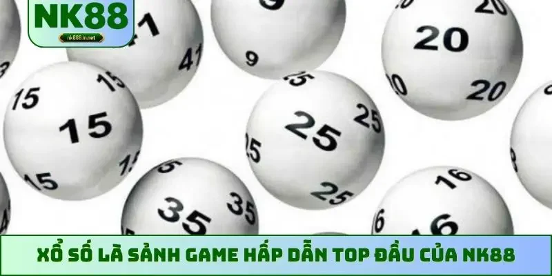 Xổ số là sảnh game hấp dẫn top đầu của NK88
